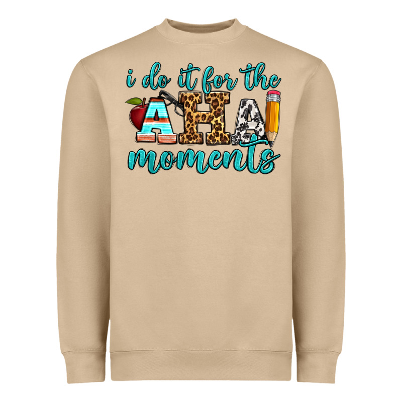 I Do It For The Aha Moments Heavyweight Sweatshirt by BundleAndBundleShop | Teevron