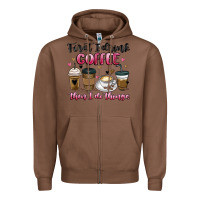 Chestnut first i drink coffee then i do things Zipper Hoodie - MaliasSmallBusiness