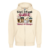 Sandshell first i drink coffee then i do things Zipper Hoodie - MaliasSmallBusiness