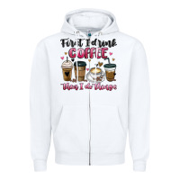 White first i drink coffee then i do things Zipper Hoodie - MaliasSmallBusiness
