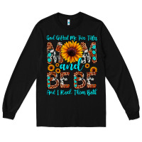 Black god gifted me two titles mom and bebe  and i rock Long Sleeve Tee - JahusDesignShop