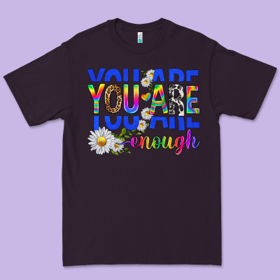 Premium Tee you are enough with daisies
