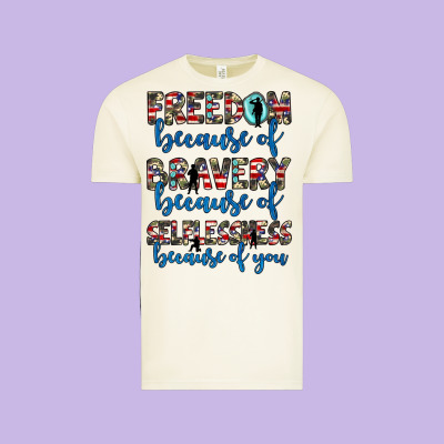Freedom Because Of Bravery Because Of Selflessness Because Of You Vintage Tee Designed By Jahusdesignshop