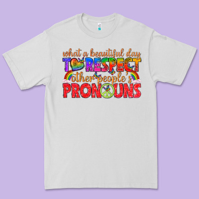 Premium Tee what a beautiful day to respect other peoples pron