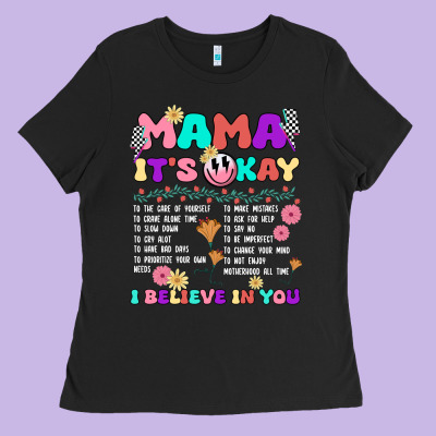 Mama It's Okay Ladies Tee Designed By Jahusdesignshop