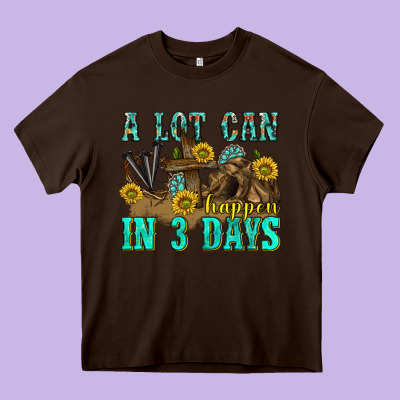A Lot Can Happen In 3 Days Western Heavy Core Tee Designed By Texasbilliewilder