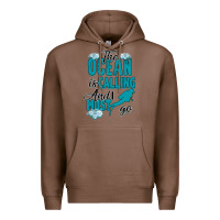 Chestnut The Ocean Is Calling Premium Hoodie - Bettercallsaul