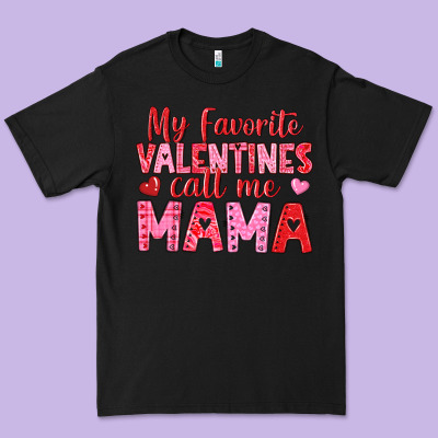 Premium Tee my favorite valentines call me mama