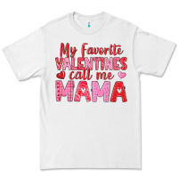 White my favorite valentines call me mama Premium Tee - texasbilliewilder