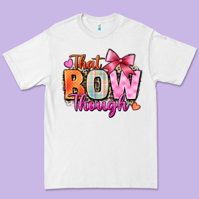 That Bow Though Premium Tee Designed By Zillion Design Studio