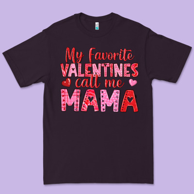 Premium Tee my favorite valentines call me mama