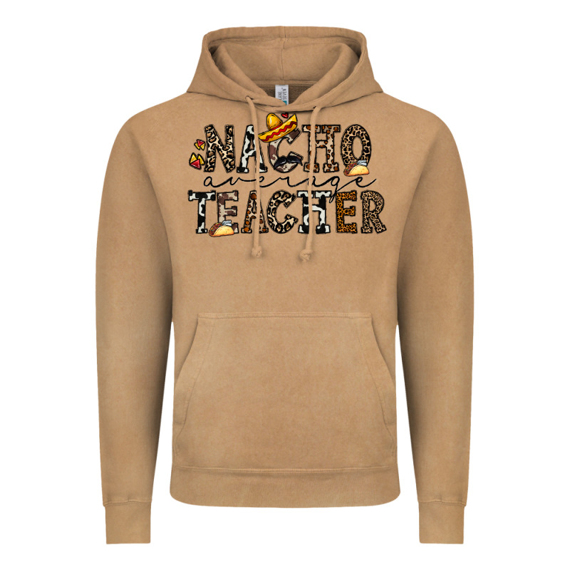 Nacho Averange Teacher Vintage Hoodie by CowhideDigitalArt | Teevron