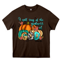 Chocolate Brown i will sing of the godness of god psalm 89 1 Heavy Core Tee - RanaPortraitStore