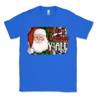 True Royal santa merry christmas y'all Classic Tee - AdoDesignShop