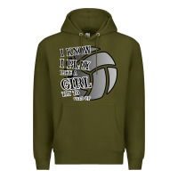 Army Green I Know I Play Like A Girl Try To Keep Up Volleyball Premium Hoodie - Bettercallsaul