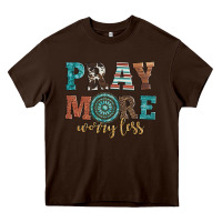 Chocolate Brown pray more worry less Heavy Core Tee - Artiststas