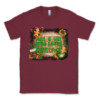Burgundy just a girl who loves christmas Classic Tee - AdoDesignShop