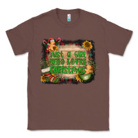 Chestnut just a girl who loves christmas Classic Tee - AdoDesignShop