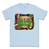 Dusty Blue just a girl who loves christmas Classic Tee - AdoDesignShop