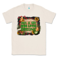 Natural just a girl who loves christmas Classic Tee - AdoDesignShop