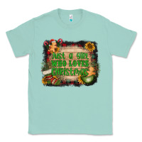 Seafoam just a girl who loves christmas Classic Tee - AdoDesignShop