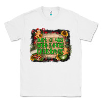 White just a girl who loves christmas Classic Tee - AdoDesignShop