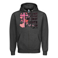 Charcoal Heather we love because he first loved us Zipper Hoodie - MaliasSmallBusiness