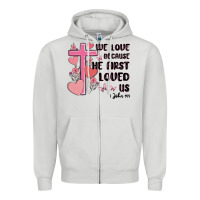 Dove Grey we love because he first loved us Zipper Hoodie - MaliasSmallBusiness