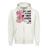 Oatmeal Heather we love because he first loved us Zipper Hoodie - MaliasSmallBusiness