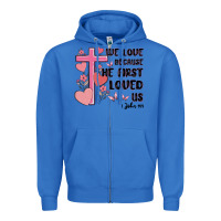 True Royal we love because he first loved us Zipper Hoodie - MaliasSmallBusiness