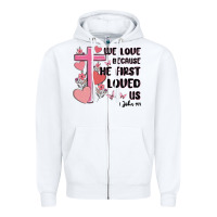 White we love because he first loved us Zipper Hoodie - MaliasSmallBusiness