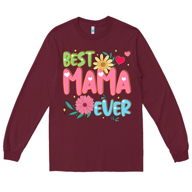 Best Mama Ever Long Sleeve Tee by JahusDesignShop | Teevron