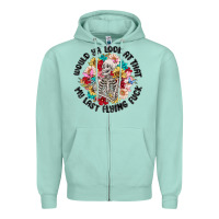 Seafoam would ya look at that my last flying fuck Zipper Hoodie - MaliasSmallBusiness