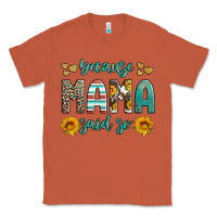 Because Mama Said So Western Sunflowers Classic Tee | Teevron