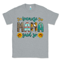Heather Grey because mama said so western sunflowers Classic Tee - Artiststas