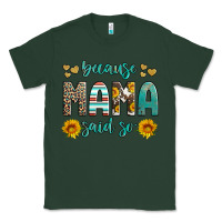 Sports Green because mama said so western sunflowers Classic Tee - Artiststas