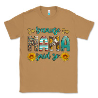 Toasted Coconut because mama said so western sunflowers Classic Tee - Artiststas