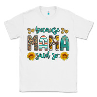 White because mama said so western sunflowers Classic Tee - Artiststas