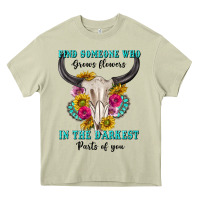 Mossy find someone who in the darkest parts of you Heavy Core Tee - texasbilliewilder