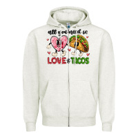 Oatmeal Heather all you need is love and tacos Zipper Hoodie - MaliasSmallBusiness
