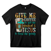 Black give me coffee to get me started Heavy Core Tee - texasbilliewilder