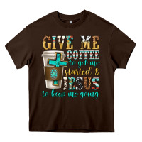 Chocolate Brown give me coffee to get me started Heavy Core Tee - texasbilliewilder