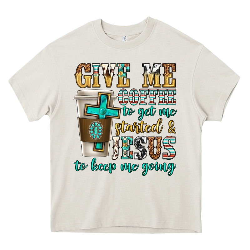 Give Me Coffee To Get Me Started Heavy Core Tee by texasbilliewilder | Teevron