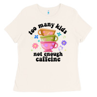 Too Many Kids Not Enough Caffeine Ladies Tee | Teevron