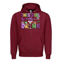 Burgundy this girl needs a drink Zipper Hoodie - MaliasSmallBusiness