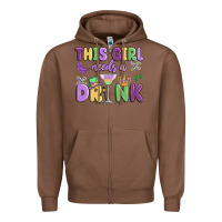 Chestnut this girl needs a drink Zipper Hoodie - MaliasSmallBusiness