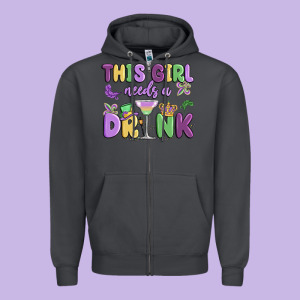 This Girl Needs A Drink Zipper Hoodie Designed By Maliassmallbusiness