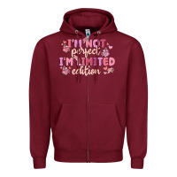 I'm Not Perfect I'm Limited Edition Zipper Hoodie | Teevron