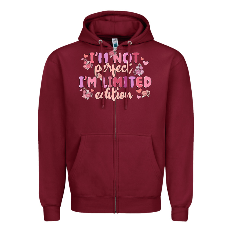 I'm Not Perfect I'm Limited Edition Zipper Hoodie by MaliasSmallBusiness | Teevron