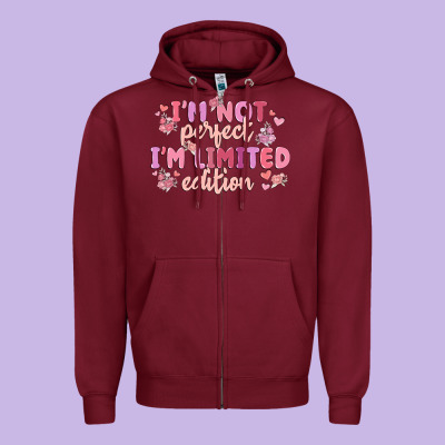 I'm Not Perfect I'm Limited Edition Zipper Hoodie Designed By Maliassmallbusiness